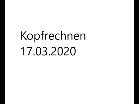 Übung zum Kopfrechnen 17 03 20